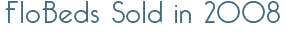 FloBeds sold across America in 2008