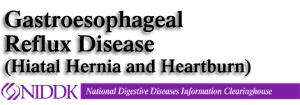 Gastroesophageal Reflux Disease (Hiatal Hernia and Heartburn)
